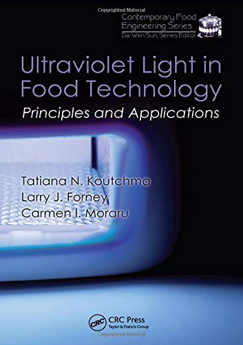 Stock image for Ultraviolet Light in Food Technology: Principles and Applications (Contemporary Food Engineering, Band 2) Koutchma, Tatiana N.; Forney, Larry J. and Moraru, Carmen I. for sale by online-buch-de