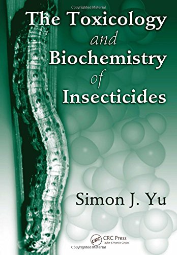 The Toxicology and Biochemistry of Insecticides - Simon J. Yu