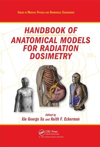 Stock image for Handbook of Anatomical Models for Radiation Dosimetry (Series in Medical Physics and Biomedical Engineering) for sale by Chiron Media