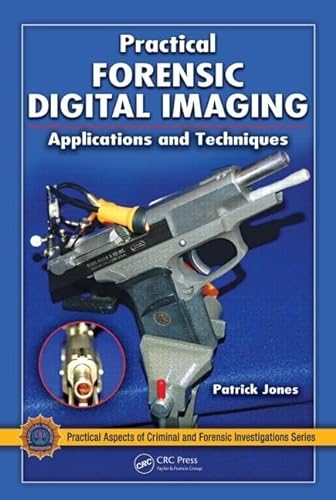 9781420060126: Practical Forensic Digital Imaging: Applications and Techniques