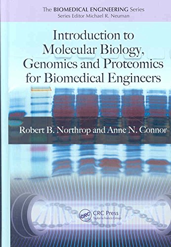 Introduction to Molecular Biology, Genomics and Proteomics for Biomedical Engineers (Biomedical Engineering) (9781420061192) by Northrop, Robert B.; Connor, Anne N.