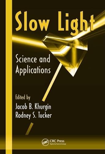 Imagen de archivo de Slow Light: Science and Applications (Optical Science and Engineering) a la venta por Wizard Books
