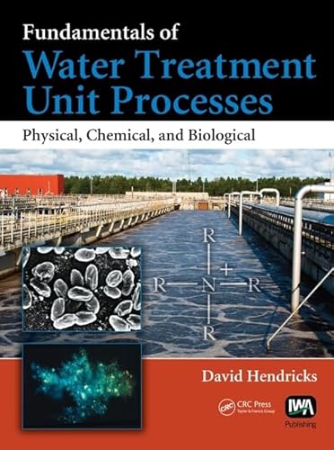 9781420061918: Fundamentals of Water Treatment Unit Processes: Physical, Chemical, and Biological