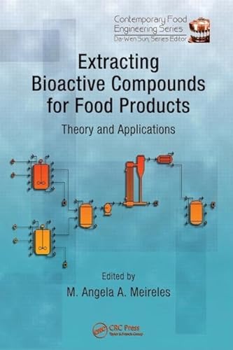 Stock image for Extracting Bioactive Compounds for Food Products: Theory and Applications (Contemporary Food Engineering) for sale by Chiron Media