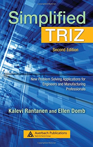 Stock image for Simplified TRIZ: New Problem Solving Applications for Engineers and Manufacturing Professionals, Second Edition for sale by WorldofBooks