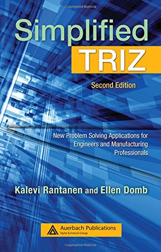 Stock image for Simplified TRIZ: New Problem Solving Applications for Engineers and Manufacturing Professionals, Second Edition for sale by Front Cover Books