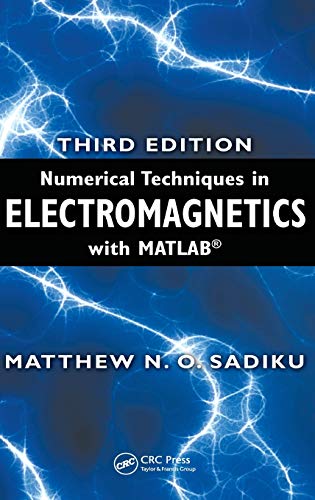 Numerical Techniques in Electromagnetics with MATLAB (Third Edition)