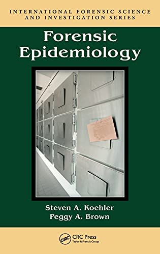 Forensic Epidemiology (International Forensic Science and Investigation) (9781420063271) by Koehler, Steven A.; Brown, Peggy A.
