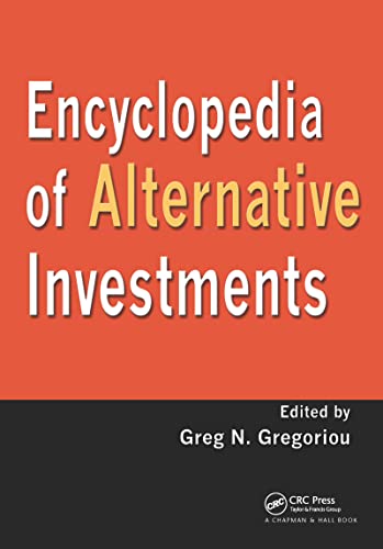 Encyclopedia of alternative investments - Gregoriou, Greg N. ed.