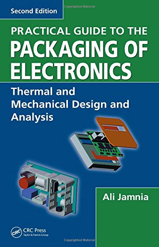 9781420065312: Practical Guide to the Packaging of Electronics, Second Edition: Thermal and Mechanical Design and Analysis