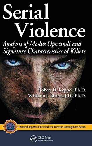 Beispielbild fr Serial Violence: Analysis of Modus Operandi and Signature Characteristics of Killers (Practical Aspects of Criminal & Forensic Investigations) zum Verkauf von Chiron Media