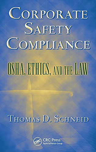 Stock image for Corporate Safety Compliance: OSHA, Ethics, and the Law (Occupational Safety & Health Guide Series) for sale by HPB-Red