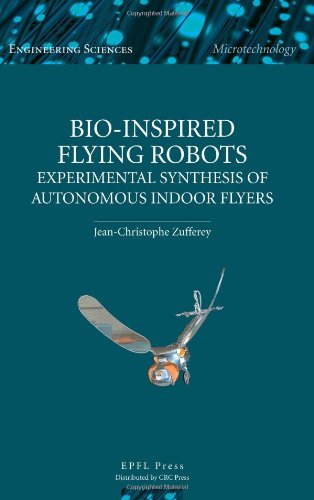 9781420066845: Bio-inspired Flying Robots: Experimental Synthesis of Autonomous Indoor Flyers (Engineering Sciencs: Microtechnology)