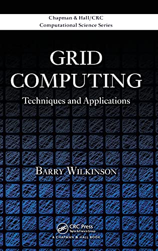 Beispielbild fr Grid Computing: Techniques and Applications (Chapman & Hall/CRC Computational Science) zum Verkauf von WorldofBooks