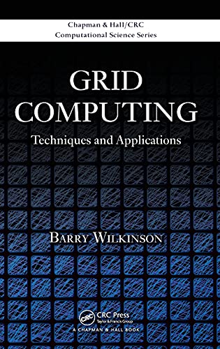 9781420069532: Grid Computing: Techniques and Applications (Chapman & Hall/CRC Computational Science)