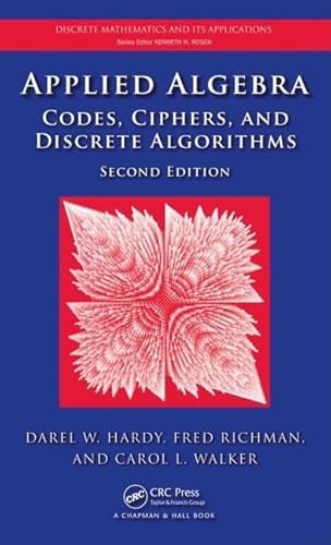 Imagen de archivo de Applied Algebra: Codes, Ciphers and Discrete Algorithms, Second Edition (Discrete Mathematics and Its Applications) a la venta por More Than Words