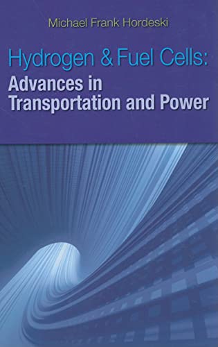Hydrogen & Fuel Cells: Advances in Transportation and Power (9781420071566) by Hordeski, Michael Frank