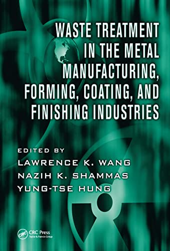 Imagen de archivo de Waste Treatment In The Metal Manufacturing, Forming, Coating, & Finishing Industries a la venta por Basi6 International