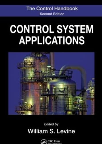 Imagen de archivo de The Control Handbook, Second Edition: Control System Applications, Second Edition (Electrical Engineering Handbook) a la venta por Chiron Media