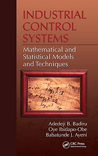 9781420075588: Industrial Control Systems: Mathematical and Statistical Models and Techniques: 22 (Systems Innovation Book Series)