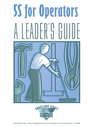 Imagen de archivo de 5S for Operators: A Leader's Guide a la venta por Revaluation Books