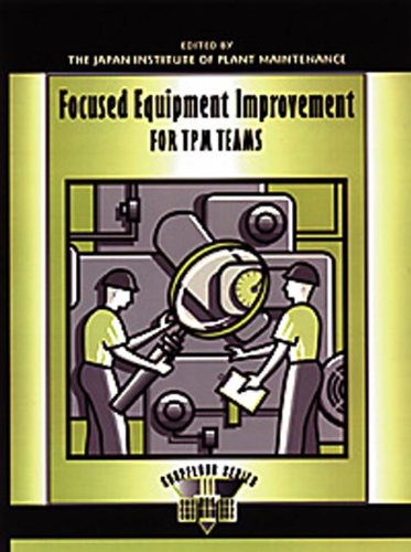 Imagen de archivo de Focused Equipment Improvement for TPM Teams: A Leader's Guide a la venta por Revaluation Books