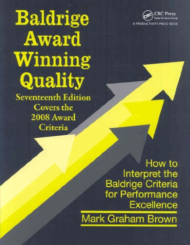 Stock image for Baldrige Award Winning Quality: How to Interpret the Baldrige Criteria for Performance Excellence for sale by ThriftBooks-Dallas