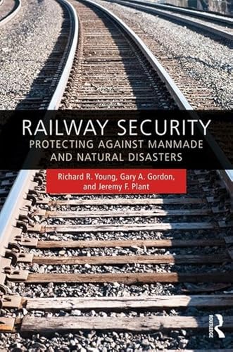 Stock image for Railway Security: Protecting Against Manmade and Natural Disasters for sale by Chiron Media