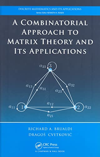 A Combinatorial Approach to Matrix Theory and Its Applications (Discrete Mathematics and Its Applications) (9781420082234) by Brualdi, Richard A.; Cvetkovic, Dragos
