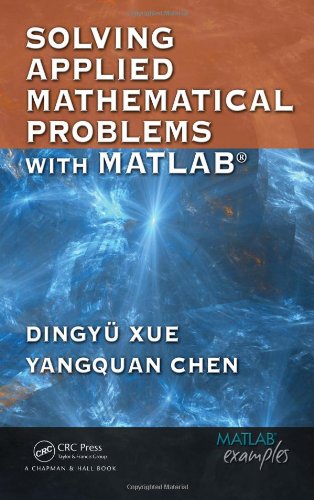 9781420082500: Solving Applied Mathematical Problems with MATLAB