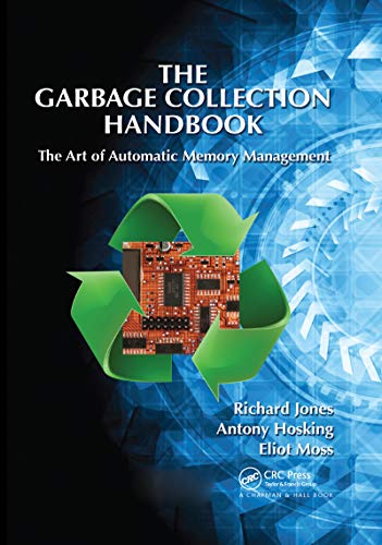 9781420082791: The Garbage Collection Handbook: The Art of Automatic Memory Management ("International Perspectives on Science, Culture and Society")