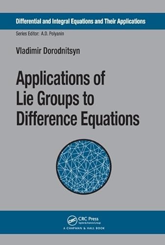 9781420083095: Applications of Lie Groups to Difference Equations (Differential and Integral Equations and Their Applications)