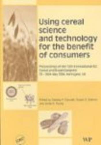 Beispielbild fr Using Cereal Science and Technology for the Benefit of Consumers: Proceedings of the 12th International ICC Cereal and Bread Congress 24-26 May, 2004 zum Verkauf von dsmbooks