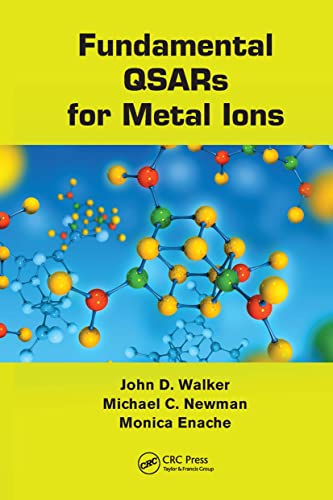 Fundamental QSARs for Metal Ions (9781420084337) by Walker, John D.; Newman, Michael C.; Enache, Monica