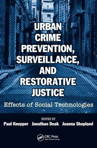 Stock image for Urban Crime Prevention, Surveillance, and Restorative Justice: Effects of Social Technologies for sale by Mispah books