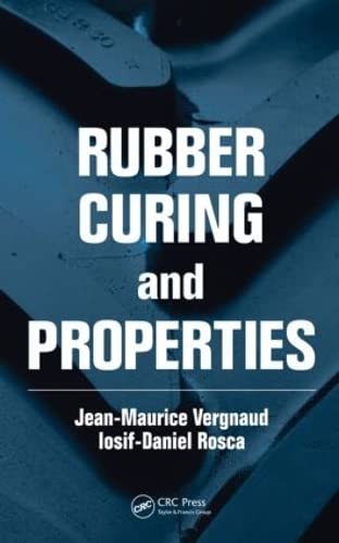 9781420085228: Rubber Curing and Properties