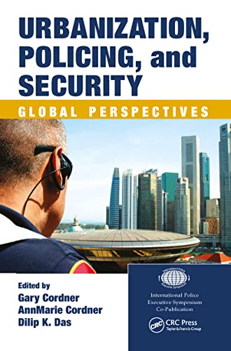 Stock image for Urbanization, Policing, and Security: Global Perspectives (International Police Executive Symposium Co-Publications) for sale by HPB-Red