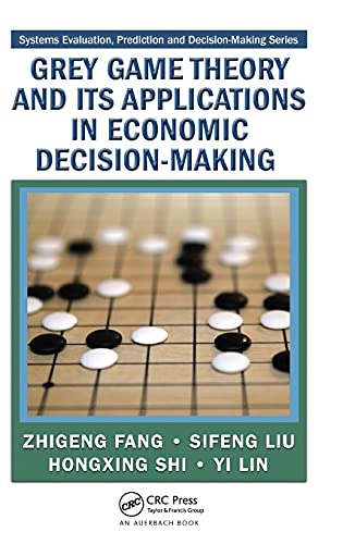 Stock image for Grey Game Theory and Its Applications in Economic Decision-Making (Systems Evaluation, Prediction, and Decision-Making) for sale by Lucky's Textbooks
