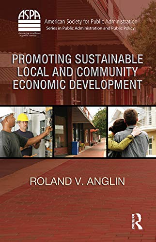 Stock image for Promoting Sustainable Local and Community Economic Development (ASPA Series in Public Administration and Public Policy) for sale by Textbooks_Source