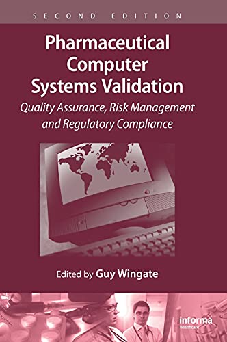 9781420088946: Pharmaceutical Computer Systems Validation: Quality Assurance, Risk Management and Regulatory Compliance