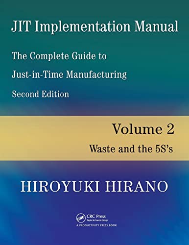 Imagen de archivo de JIT Implementation Manual -- The Complete Guide to Just-In-Time Manufacturing: Volume 2 -- Waste and the 5S's a la venta por Blackwell's