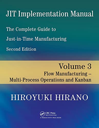 Imagen de archivo de JIT Implementation Manual -- The Complete Guide to Just-In-Time Manufacturing: Volume 3 -- Flow Manufacturing -- Multi-Process Operations and Kanban a la venta por Blackwell's