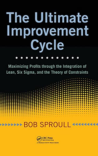 Imagen de archivo de The Ultimate Improvement Cycle: Maximizing Profits through the Integration of Lean, Six Sigma, and the Theory of Constraints a la venta por GoldenWavesOfBooks