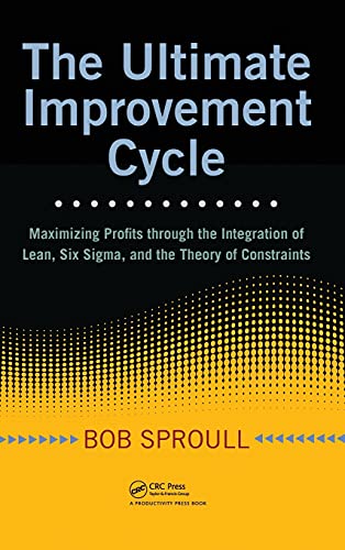 9781420090345: The Ultimate Improvement Cycle: Maximizing Profits through the Integration of Lean, Six Sigma, and the Theory of Constraints