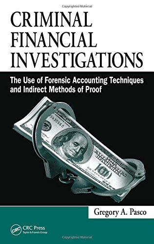 Stock image for Criminal Financial Investigations: The Use of Forensic Accounting Techniques and Indirect Methods of Proof for sale by PsychoBabel & Skoob Books