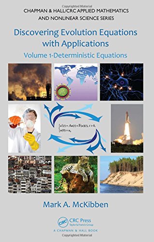Stock image for DISCOVERING EVOLUTION EQUATIONS WITH APPLICATIONS, VOLUME 1-DETERMINISTIC EQUATIONS for sale by Romtrade Corp.