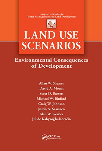 9781420092547: Land Use Scenarios: Environmental Consequences of Development (Integrative Studies in Water Management & Land Development)