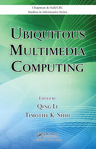 Ubiquitous Multimedia Computing 5 Chapman HallCRC Studies in Informatics Series - Qing Li