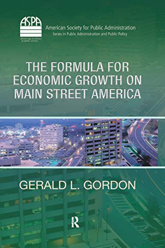 Imagen de archivo de The Formula for Economic Growth on Main Street America (ASPA Series in Public Administration and Public Policy) a la venta por Chiron Media