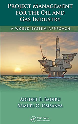 9781420094251: Project Management for the Oil and Gas Industry: A World System Approach (Systems Innovation Book Series)